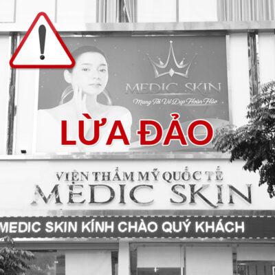 Sự thật đằng sau lời đồn Viện Thẩm mỹ Quốc Tế Medic Skin lừa đảo